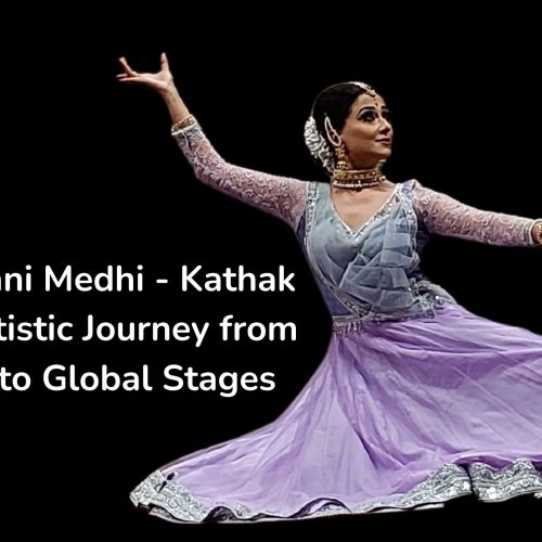 Meghranjani Medhi – Kathak Dancer Artistic Journey from Tradition to Global Stages