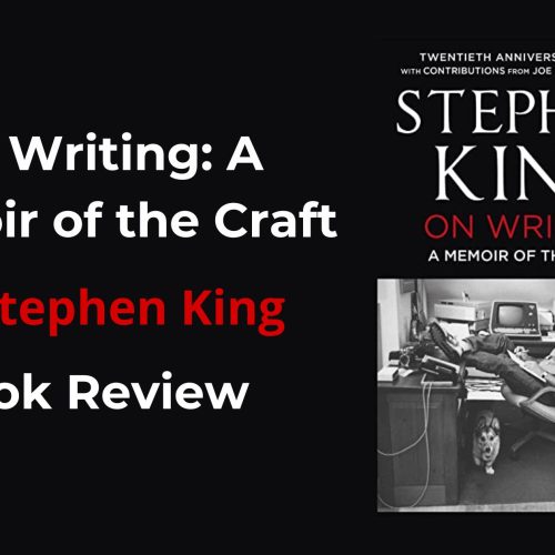 On Writing A Memoir of the Craft Summary by Stephen King | Book Review
