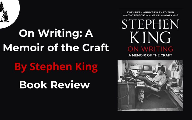 On Writing A Memoir of the Craft Summary by Stephen King | Book Review